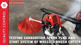 Testing Carburetor,Spark Plug And Start System Of Wheeled Brush Cutter