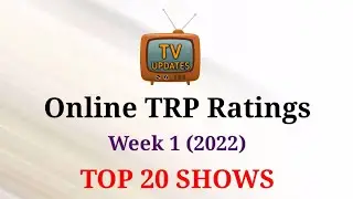 Online TRP Week 1 (2022) : TOP 20 Shows