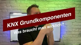 Was braucht man wirklich f&uuml;r eine funktionierende KNX-Installation?