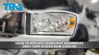 How to Replace Headlight Assemblies 2003-2009 Dodge Ram 2500 HD