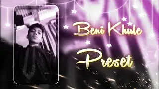 BENI KHULE TREND XML 🌸🥂|| TIKTOK TREND PRESET @AEIN_CREATORS