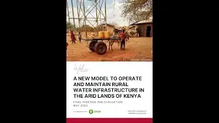 A new model to operate and maintain rural water infrastructure in the arid lands of Kenya
