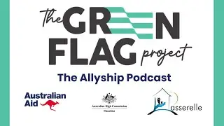 The Green Flag Project | The Allyship Podcast