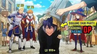 Diusir dari Party Pahlawan, Pria “Tak Berguna” Ini Justru Jadi Monster Paling OP!