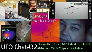 UFO Chat with Paul -32 Modern CPUs vs Radiation + SWR613 + viral UAP vids analyzed