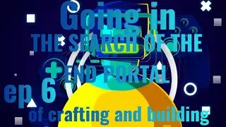Finding the endportal in  the copy of Minecraft crafting and building 