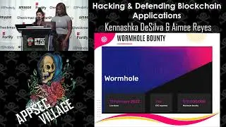 Kennashka DeSilva & Aimee Reyes - Hacking & Defending Blockchain Apps - DEF CON 30 AppSec Village