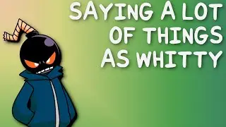 Saying A LOT of Things As Whitty