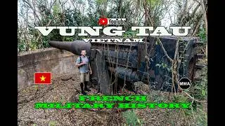 VUNG TAU EXPLORATION: Hidden French Forts,  Abandoned Bunkers, and Ancient Gun Batteries.