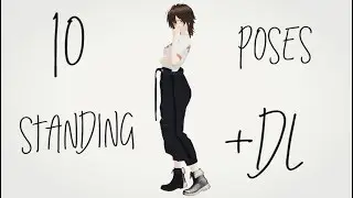 10 Standing Poses For MMD With Download