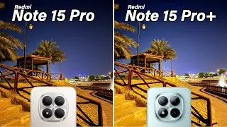 Redmi Note 15 Pro vs Redmi Note 15 Pro Plus Camera Test Comparison