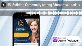 35. Building Community Among Educational Leaders