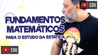 FUNDAMENTOS MATEMÁTICOS PARA ESTUDO DA ESTÁTICA