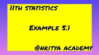 11th statistics chapter 5 example 5.1