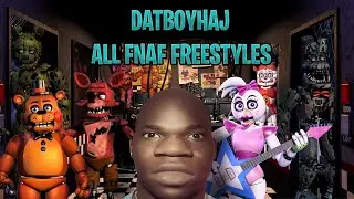 ALL DATBOYHAJ FNAF FREESTYLES IN ORDER!