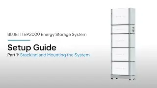 BLUETTI EP2000 System Setup Guide: Part 1 - Stacking and Mounting the System