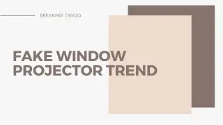 Fake Window Projector Trend