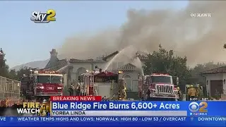 Blue Ridge Fire Continues To Burn Out Of Control Tuesday In Yorba Linda, Thousands Evacuated