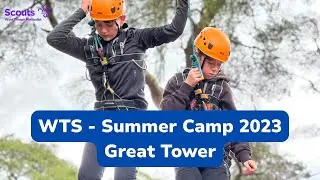 WTS Scouts Summer Camp - Great Tower 2023 Highlights