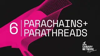 Kusama Network Exhibit {6} - Parachains and Parathreads