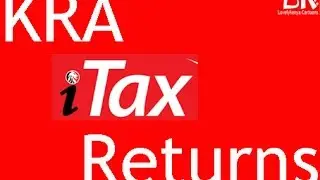 KRA iTax Returns 2025 - Step by step procedure of how to file KRA Tax Returns online in iTax portal