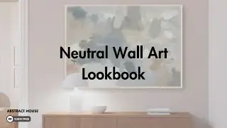 Abstract House - Lookbook Trends 2023 - Neutral Wall Art