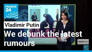 Vladimir Putin's recent schedule fuels false claims on social media &bull; FRANCE 24 English