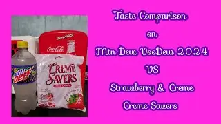Taste Comparison on Mtn Dew VooDew 6.0 2024 VS Strawberry & Creme Creme Savers