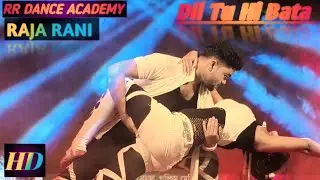 Dil Tu Hi Bata Dance / Raja Rani | #viral #group #viralvideo #video #youtube #rrdanceacademy #song 