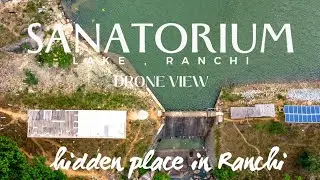 Sanatorium lake ranchi // Drone view // hidden place in ranchi //Unexplored place in ranchi