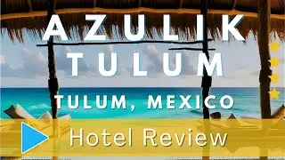 Обзор курорта Azulik Tulum | Скрытый рай для чувств в Мексике