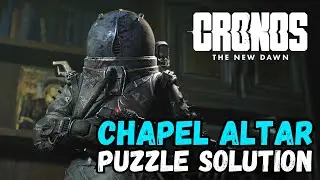 Cronos: The New Dawn - CHAPEL ALTAR PUZZLE Solution ⛪🏆