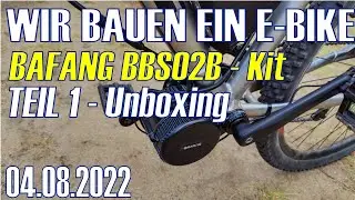 Wir bauen uns ein EBIKE -Teil 1- Unboxing BAFANG BBS02B - DIY vom MTB zum EMTB - Do-It-Yourself