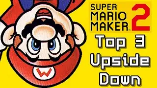 Super Mario Maker 2 Top 3 UPSIDE DOWN Courses (Switch)