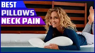 Top 5 Best Pillows for Neck Pain In 2023 reviews