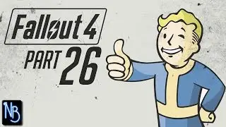 Fallout 4 Walkthrough Part 26 No Commentary
