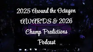 Around the Octagon: 2025 MMA Awards + 2026 Champ Predictions 