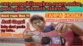 Cara Mengatasi Noise Pada Gitar Akustik Elektrik Dijamin Ampuh