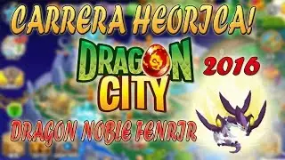 Dragon City - Carrera Heroica - Dragon Noble Fenrir 2016