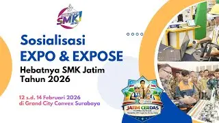 Sosialisasi EXPO dan EXPOSE  : Hebatnya SMK Jatim Tahun 2026