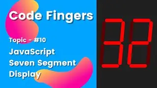 How to make a Seven Segment Display in JavaScript | Code Fingers