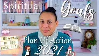 Goal Setting for Our Spiritual Lives - Set Up an Action Plan to Achieve your Spiritual Goals in 2021