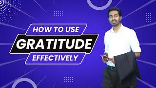 Ho To Do Gratitude Practice More Effectively | Pinak Das - Law Of Attraction Coach