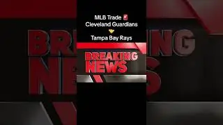 MLB trade Cleveland Guardians and Takpa Bay Rays