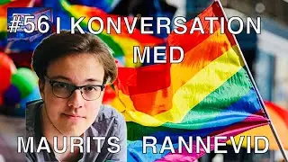 #56 - Maurits Rannevid - V&Auml;NSTERN HATAR KVINNOR: HBTQ, islamism och skattesl&ouml;seri