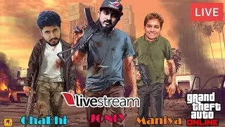 GTA V Online ▶️ Livestream | Ft Chabhi | Maniya