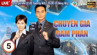 Phim TVB Lồng tiếng Chuyên Gia Đàm Phán (Take My Word For It) 5/30 | Âu Dương Chấn Hoa | 2002