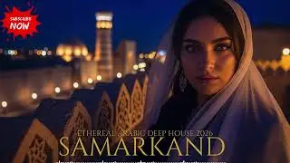 Mystic Samarkand — Arabic Deep House Ritual Mix 2026 🔮