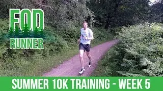 Summer 10k Training Series - Week 5 | FOD Runner