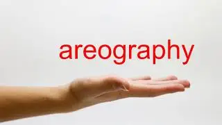 How to Pronounce areography - American English